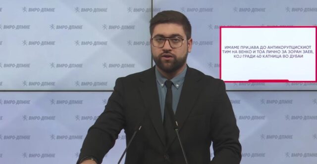 ВМРО-ДПМНЕ пренесува сведоштво на поранешен соработник на Заев: „Гради 40-катница во Дубаи“