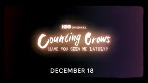 Counting Crows: Have You Seen Me Lately? – Интимен документарец за еден од највлијателните американски рок-бендови“