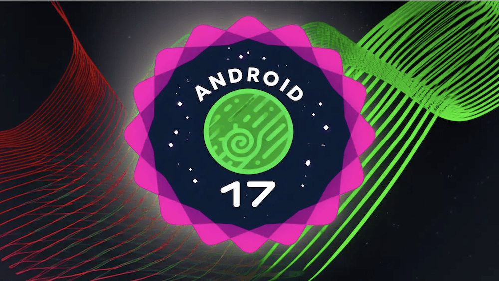 Google најавува дека Android 17 се трансформира во „интелигентен систем“