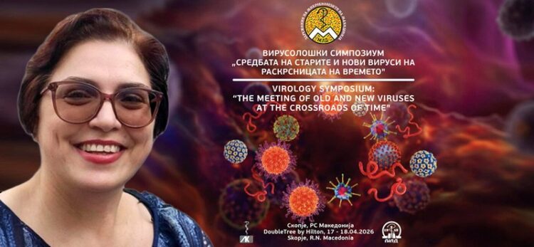 ИНТЕРВЈУ СО ПРОФ. Д-Р ГОЛУБИНКА БОШЕВСКА ПО ПОВОД СИМПОЗИУМОТ „СРЕДБАТА НА СТАРИТЕ И НОВИ ВИРУСИ НА РАСКРСНИЦАТА НА ВРЕМЕТО“: Вирусите постојано еволуираат, а предизвиците стануваат сѐ покомплексни