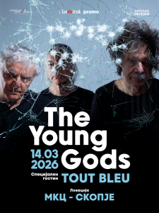 Во сабота, култните THE YOUNG GODS во Скопје – Специјални гости: TOUT BLEU!