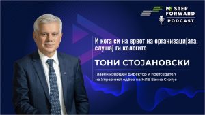 Вистинскиот лидер им помага на луѓето да растат и да напредуваат, Тони Стојановски, НЛБ Банка во поткастот на М6, Step Forward