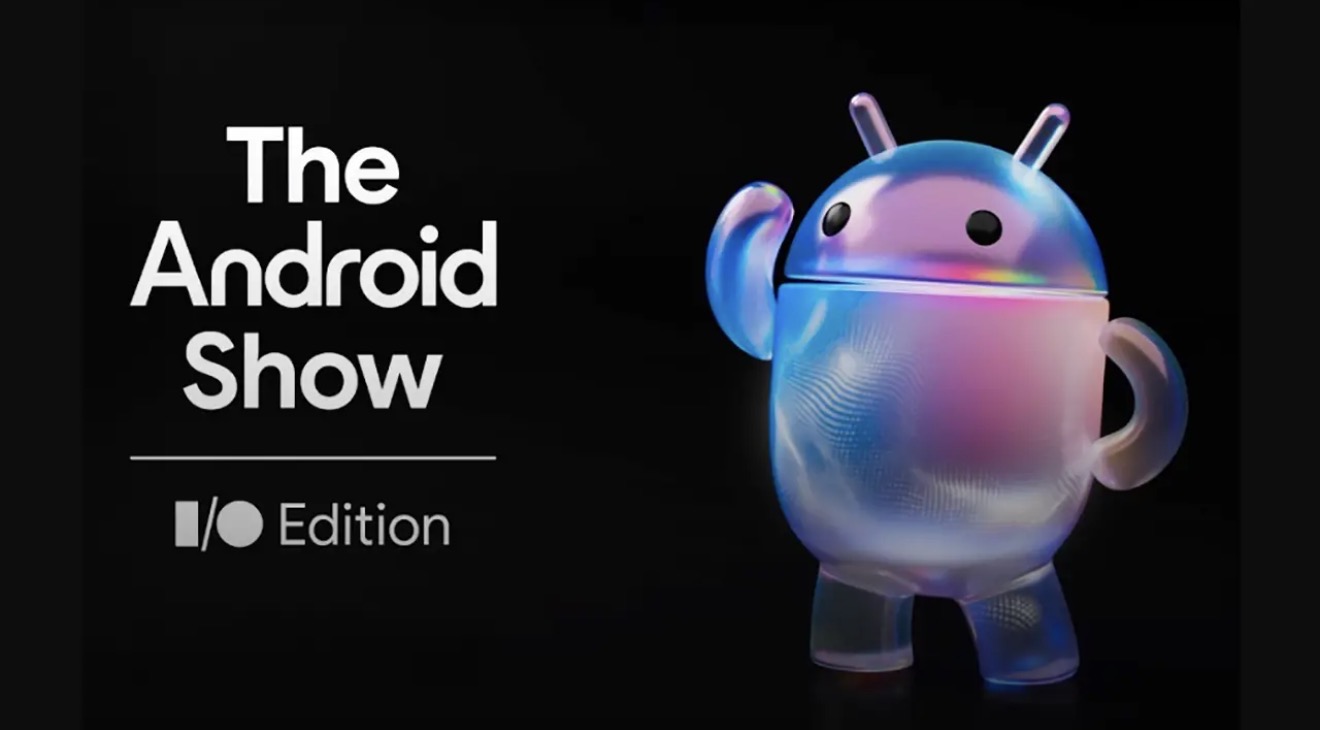 Google го најави специјалниот настан „The Android Show | I/O Edition“, кој ќе се одржи на 13 мај