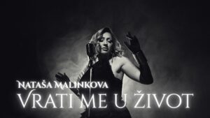 Наташа Малинкова со нова песна и спот „Vrati Me u Život“