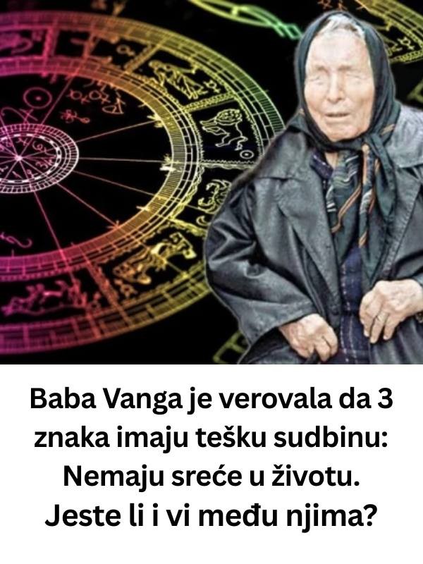 Баба Ванѓа предвидувала сурова судбина за три хороскопски знаци: Немаат среќа во животот и мораат да се борат за секоја радост