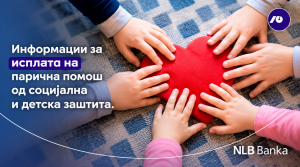 НЛБ Банка: Исплатена паричната помош од социјална, детска и цивилна заштита за мај