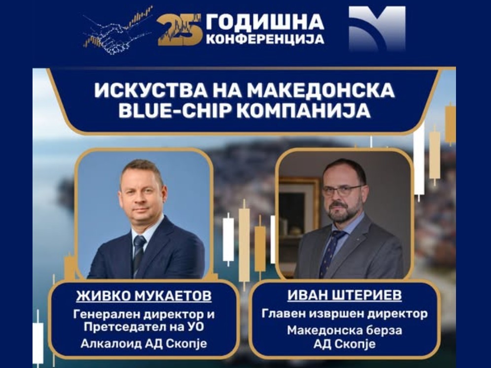 „Од прва рака слушнете за искуствата на домашната blue-chip компанија“: Мукаетов и Штериев за успехот на „Алкалоид“ на 25. годишна конференција на Македонска берза